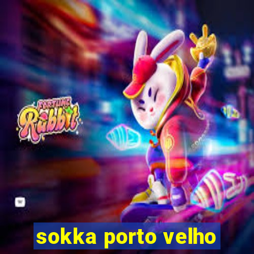 sokka porto velho